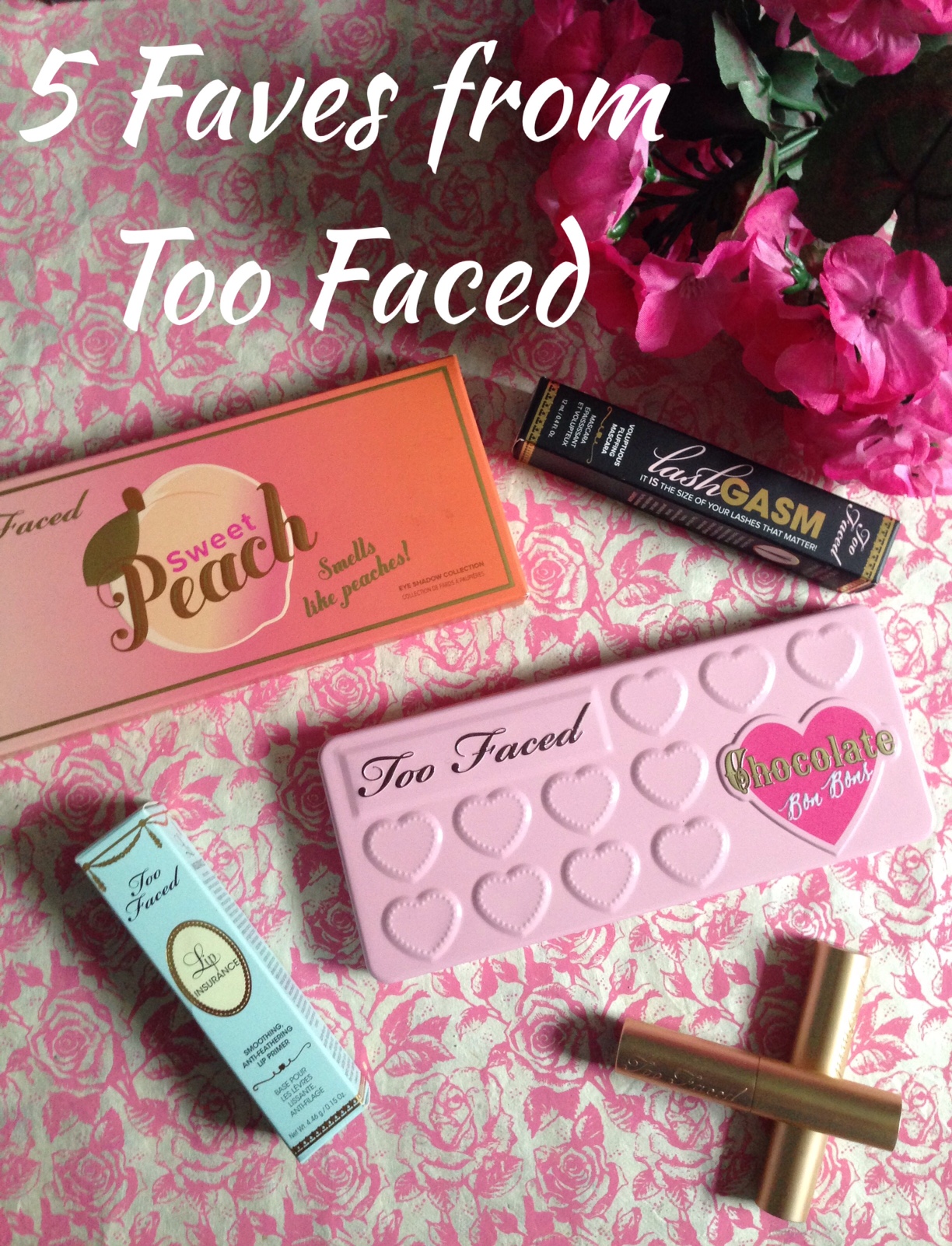 5 favorite makeup products from Too Faced Cosmetics neversaydiebeauty.com