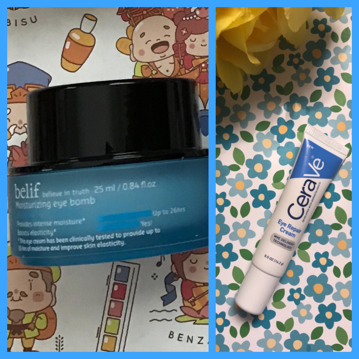 Belif Moisturizing Eye Bomb & Cerave Eye Repair Cream